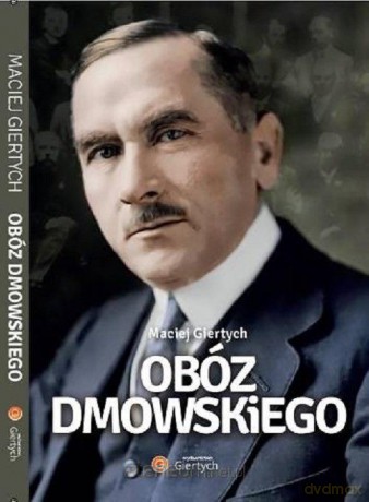 Obóz Dmowskiego (Tom 2) - Maciej Giertych [KSIĄŻKA]