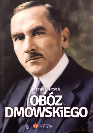 Obóz Dmowskiego (Tom 2) - Maciej Giertych [KSIĄŻKA]