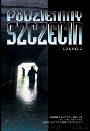 Podziemny Szczecin cz.3 [KSIĄŻKA]