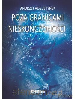 Poza granicami nieskończoności - Andrzej Augustynek [KSIĄŻKA]