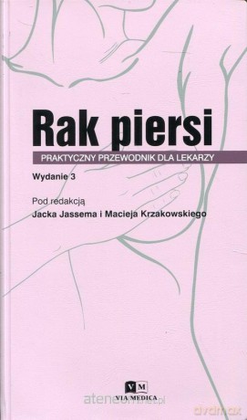 Rak piersi. Praktyczny przewodnik dla lekarzy [KSIĄŻKA]