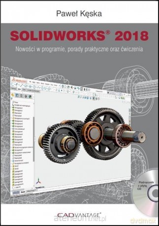 Solidworks 2018 - Paweł Kęska [KSIĄŻKA]