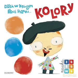 Dzień, w którym Heniś poznał... kolory. Nauka i zabawa [KSIĄŻKA]