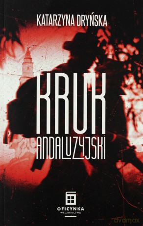 Kruk Andaluzyjski - Katarzyna Dryńska [KSIĄŻKA]