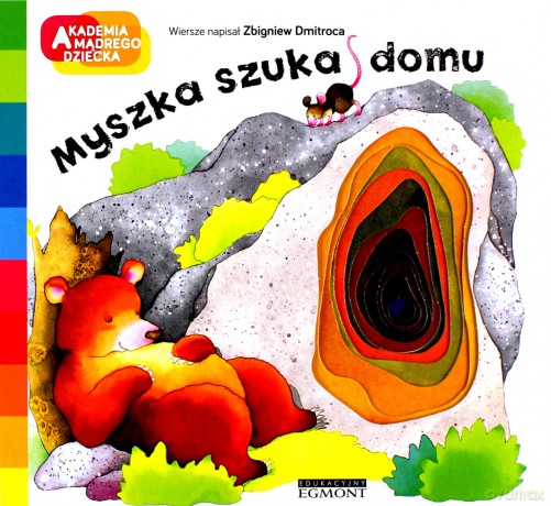 Myszka szuka domu. Akademia mądrego dziecka. A to ciekawe - Zbigniew Dmitroca [KSIĄŻKA]