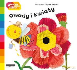 Owady i kwiaty. Akademia mądrego dziecka. A to ciekawe - Zbigniew Dmitroca [KSIĄŻKA]