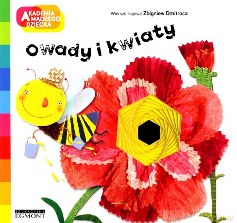Owady i kwiaty. Akademia mądrego dziecka. A to ciekawe - Zbigniew Dmitroca [KSIĄŻKA]