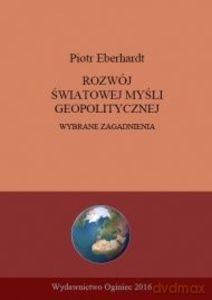 Rozwój światowej myśli geopolitycznej - Piotr Eberhardt [KSIĄŻKA]