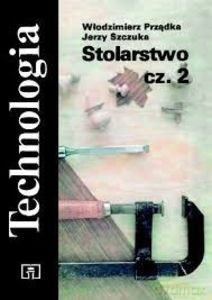 Stolarstwo Część 2 Technologia - Włodzimierz Prządka [KSIĄŻKA]