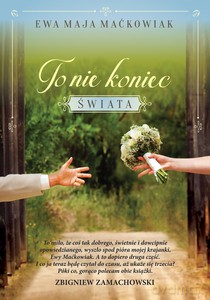 To nie koniec świata - Ewa Maja Maćkowiak [KSIĄŻKA]