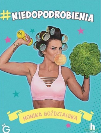#niedopodrobienia - Monika Goździalska [KSIĄŻKA]