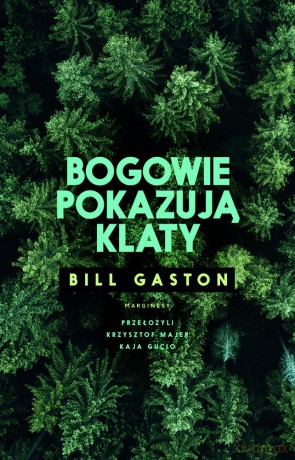 Bogowie pokazują klaty - Bill Gaston [KSIĄŻKA]