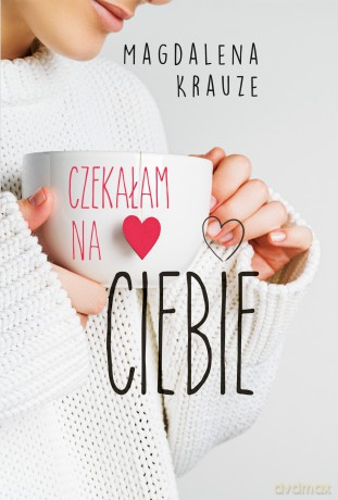 Czekałam na ciebie - Magdalena Krauze [KSIĄŻKA]