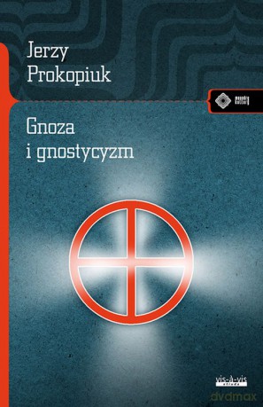 Gnoza i gnostycy - Jerzy Prokopiuk [KSIĄŻKA]