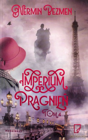 Imperium pragnień. Imperium miłości (Tom 4) - Nermin Bezmen [KSIĄŻKA]
