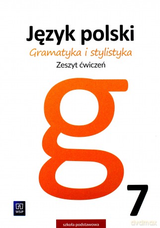 Język polski. Gramatyka i stylistyka zeszyt ćwiczeń dla klasy 7 szkoły podstawowej - Zofia Czarnecka-Rodzik [KSIĄŻKA]