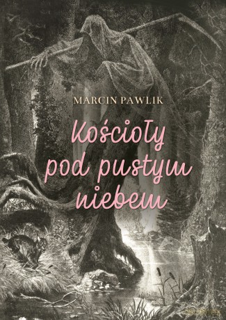 Kościoły pod pustym niebem - Marcin Pawlik [KSIĄŻKA]