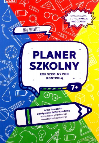 Mój pierwszy planer szkolny. Rok szkolny pod kontrolą - Anna Zawadzka [KSIĄŻKA]