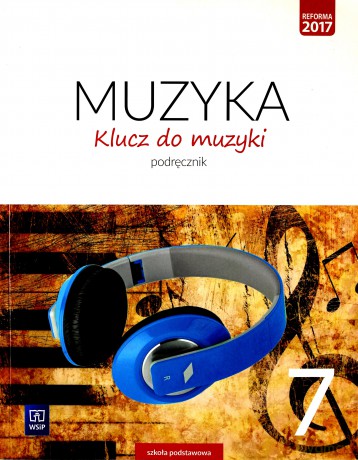 Muzyka. Klucz do muzyki podręcznik dla klasy 7 szkoły podstawowej - Katarzyna Jakóbczak-Drążek, Agnieszka Sołtysik, Włodzimierz Sołtysik [KSIĄŻKA]