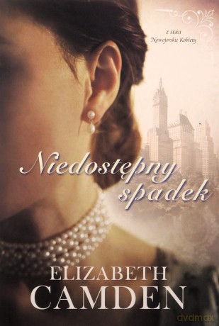 Niedostępny spadek - Elizabeth Camden [KSIĄŻKA]