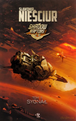 Sygnał. Shadow raptors (Tom 2) - Sławomir Nieściur [KSIĄŻKA]