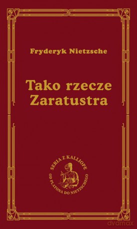 Tako rzecze Zaratustra - Fryderyk Nietzsche [KSIĄŻKA]
