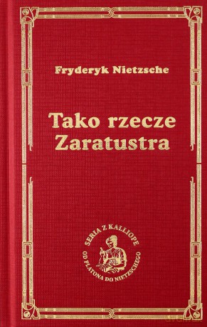 Tako rzecze Zaratustra - Fryderyk Nietzsche [KSIĄŻKA]
