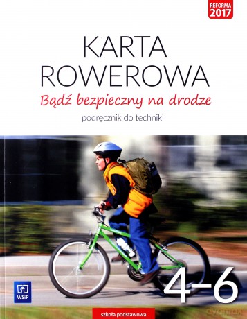 Technika. Bądź bezpieczny na drodze. Karta rowerowa podręcznik dla klasy 4-6 szkoły podstawowej - Bogumiła Bogacka-Osińska, Danuta Łazuchowicz [KSIĄŻKA]