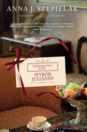 Wybór Julianny. Dziedzictwo rodu - Anna J. Szepielak [KSIĄŻKA]