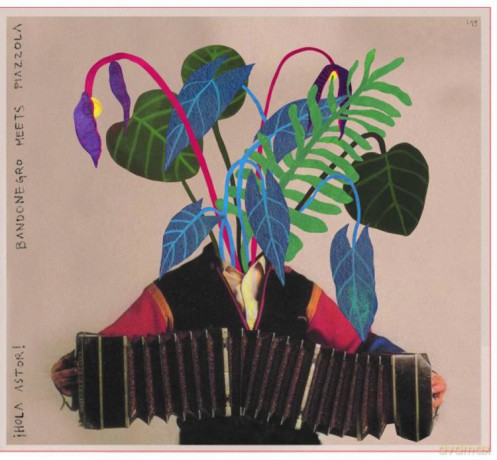 Bandonegro: !Hola Astor [CD]