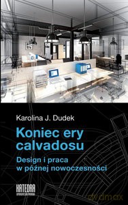 Koniec ery calvadosu - Karolina J. Dudek [KSIĄŻKA]