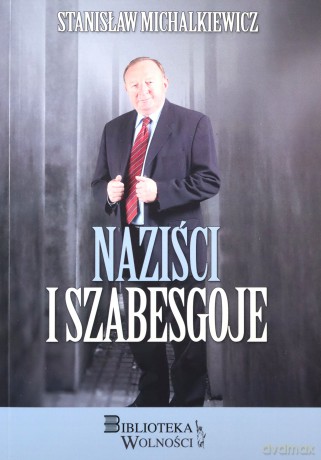 Naziści i Szabesgoje - Stanisław Michalkiewicz [KSIĄŻKA]
