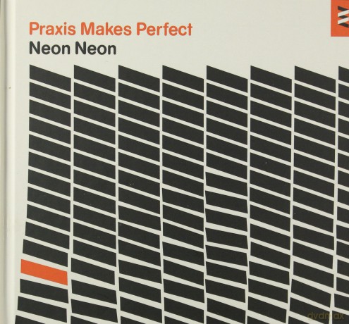 Neon Neon: Praxis Makes Perfect (Limited) (digibook) [2CD]