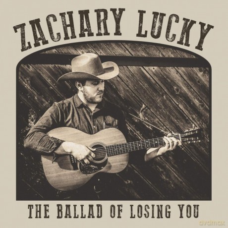 Zachary Lucky: Ballad Of Losing You [CD]