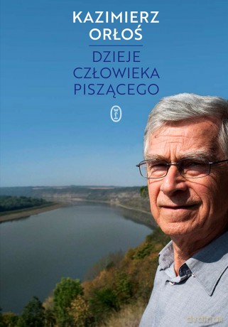 Dzieje człowieka piszącego - Kazimierz Orłoś [KSIĄŻKA]