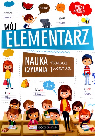 Mój elementarz. Nauka czytania i pisania [KSIĄŻKA]