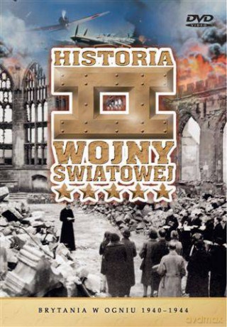 Historia II Wojny Światowej 17: Brytania w ogniu 1940-1944 [DVD]