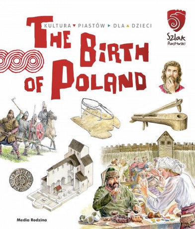 The birth of Poland. Tu powstała Polska - Jarosław Gryguć [KSIĄŻKA]