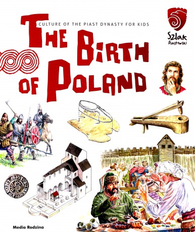 The birth of Poland. Tu powstała Polska - Jarosław Gryguć [KSIĄŻKA]