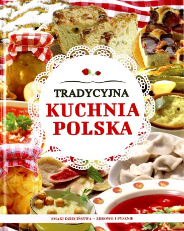 Tradycyjna kuchnia Polska [KSIĄŻKA]