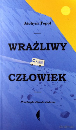 Wrażliwy człowiek - Jachym Topol [KSIĄŻKA]
