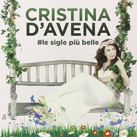 D'Avena Cristina: #Le Sigle Piu' Belle [2CD]