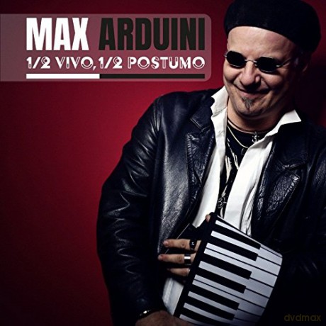 Max Arduini: 1/2 Vivo 1/2 Postumo [CD]