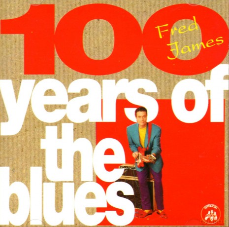 Fred James: 100 Years Of The Blues [CD]