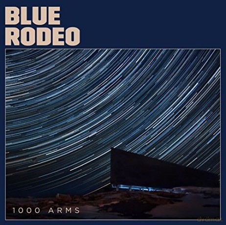 Blue Rodeo: 1000 Arms [CD]
