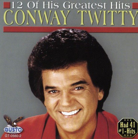 Conway Twitty: 12 of His Greatest Hits [CD]