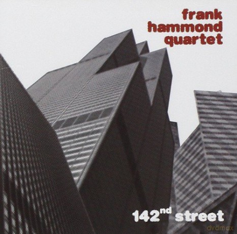 Frank Hammond Quartet: 142nd Street [CD]