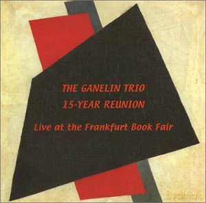 The Ganelin Trio: 15-Year Reunion [CD]