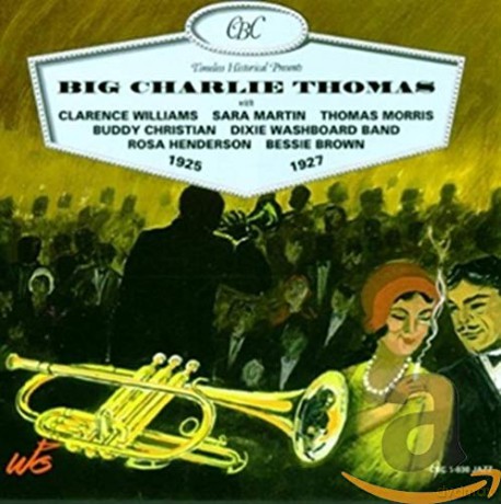 Big Charlie Thomas: 1925-1927 [CD]