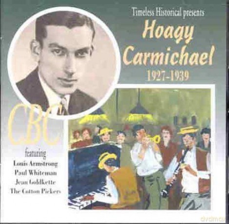 Hoagy Carmichael: 1927-1939 [CD]